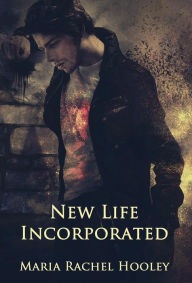 Title: New Life Incorporated, Author: Maria Rachel Hooley