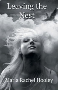 Title: Leaving The Nest, Author: Maria Rachel Hooley