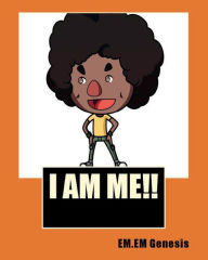 Title: I AM ME!!, Author: Em. Em Genesis