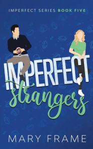 Title: Imperfect Strangers, Author: Mary Frame