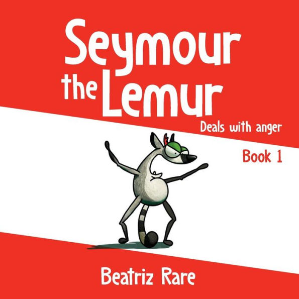 Seymour the Lemur: Deals with Anger