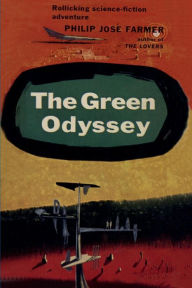 Title: The Green Odyssey, Author: Philip José Farmer