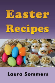 Title: Easter Recipes, Author: Laura Sommers