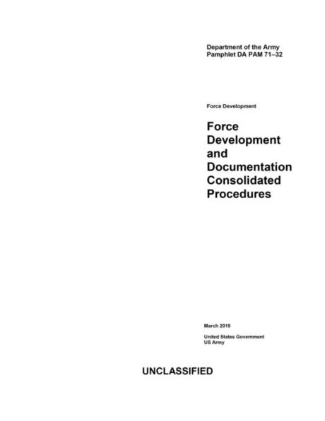 Department of the Army Pamphlet DA PAM 71-32 Force Development and Documentation Consolidated Procedures March 2019