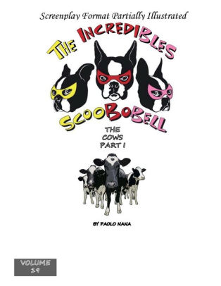 The Incredibles Scoobobell the Cows Part I: Volume 19