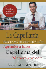 Title: La Capellanï¿½a: Aprender a hacer Capellanï¿½a del Manera correcta, Author: Dale Scadron