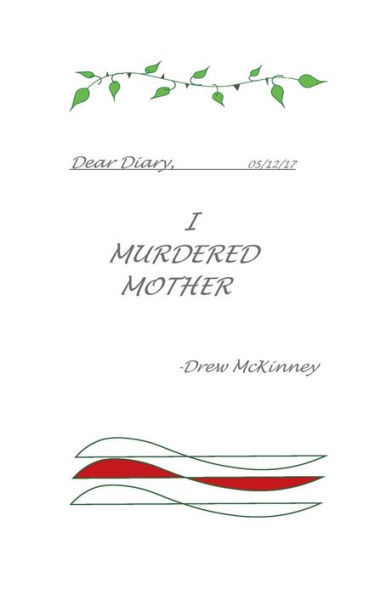 Dear Diary, I Murdered Mother