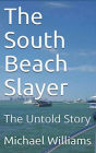 The South Beach Slayer: The Untold Story