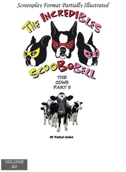 The Incredibles Scoobobell the Cows Part II (Volume 20)