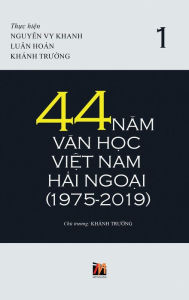 Title: 44 Nam Van Hoc Viet Nam Hai Ngoai (Tap 1) - New Version, Author: Thanh Nguyen