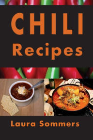 Title: Chili Recipes, Author: Laura Sommers