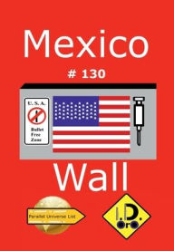 Title: Mexico Wall 130 (Nederlandse Editie), Author: I. D. Oro