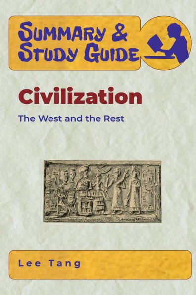 Summary & Study Guide - Civilization: The West and the Rest