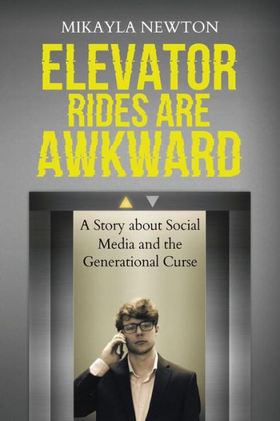 Elevator Rides are Awkward: A Story about Social Media and the Generational Curse