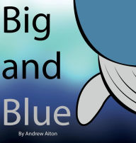 Title: Big and Blue, Author: Andrew Aiton