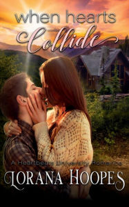 Title: When Hearts Collide, Author: Lorana Hoopes