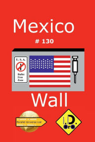 Title: Mexico Wall 130 (Nederlandse Editie), Author: I. D. Oro