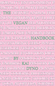 Title: The Vegan Handbook: H.E.M.P (Health, Environment, Morality, Practical), Author: Kai Dyno