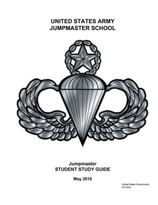 The United States Army Jumpmaster School Student Study Guide May 2018