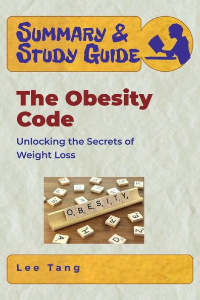 Summary & Study Guide - The Obesity Code: Unlocking the Secrets of Weight Loss