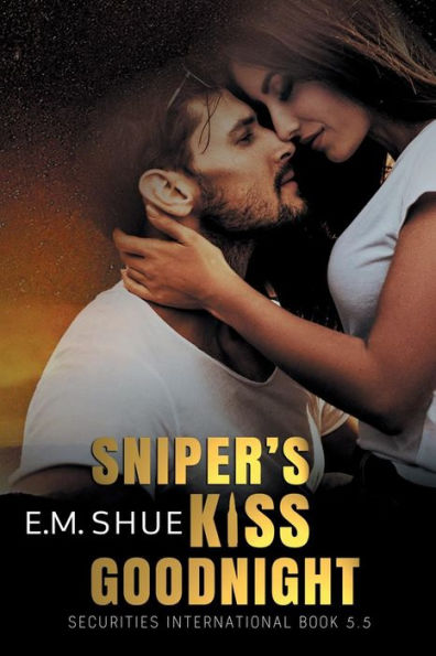 Sniper's Kiss Goodnight: Securities International Book 5.5