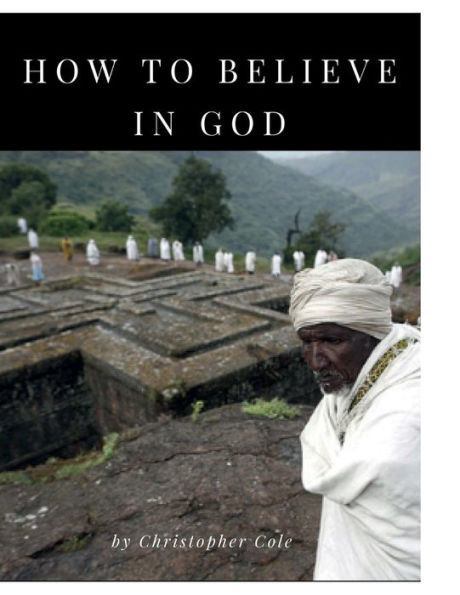 How to Believe in God