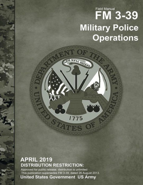 Field Manual FM 3-39 Military Police Operations April 2019