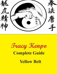 Title: Tracy Kenpo Complete Guide Yellow Belt: Yellow Belt, Author: L. M. Rathbone