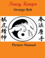 Tracy Kenpo Orange Belt: Picture Manual