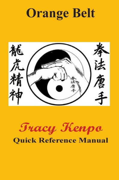 Tracy Kenpo Reference Manual Orange Belt: Orange Belt