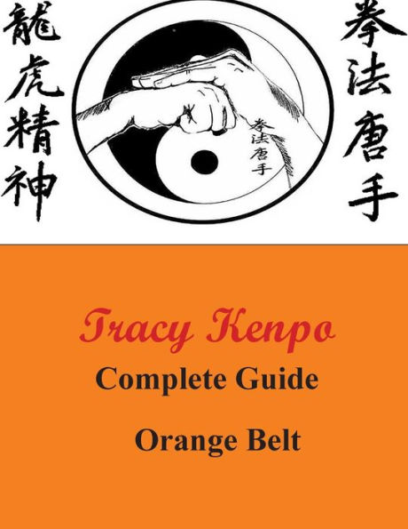 Tracy Kenpo Complete Guide: Orange Belt