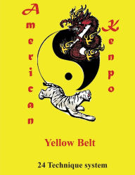 Title: American Kenpo 24 Technique System: Yellow Belt, Author: L. M. Rathbone