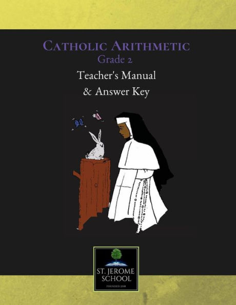 Catholic Arithmetic Grade 2 Teacher's Manual & Answer Key