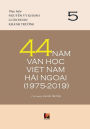 44 Nam Van H?c Vi?t Nam H?i Ngo?i (1975-2019) - T?p 5 (hard cover with jacket)