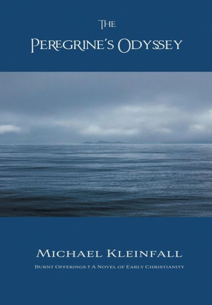The Peregrine's Odyssey: Burnt Offerings - A Novel of Early Christianity