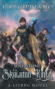 Title: Soulstone: The Skeleton King:World of Ruul, Author: J.A. Cipriano