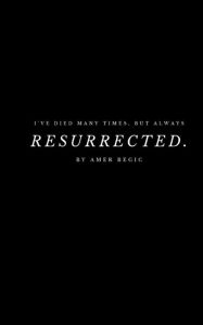 Title: resurrected., Author: Amer Begic