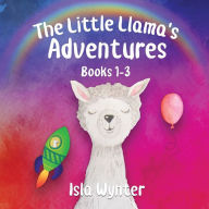 Title: The Little Llama's Adventures: Books 1-3, Author: Isla Wynter