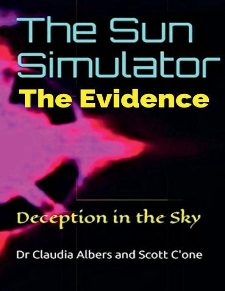 The Sun Simulator Deception in the Sky: The Evidence