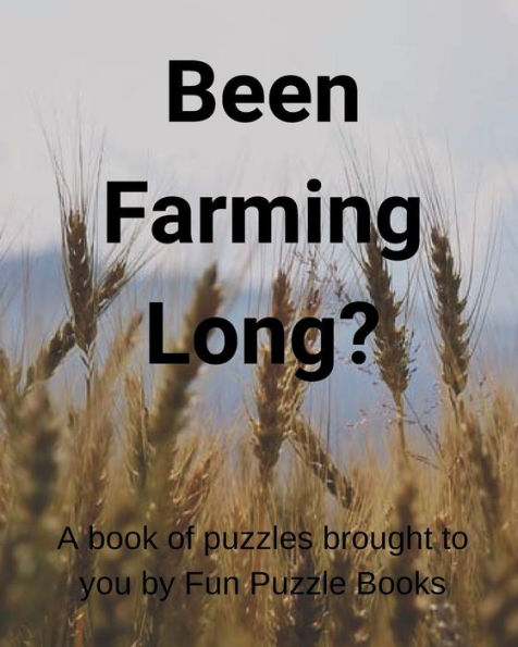 Been Farming Long?