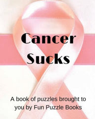 Title: Cancer Sucks, Author: Dannelle Gay