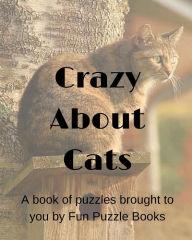 Title: Crazy About Cats, Author: Dannelle Gay