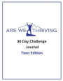 Are We Thriving 30 Day Challenge Journal Teen Edition