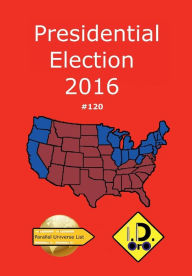 Title: 2016 Presidential Election 120 (Ediciï¿½n en Espaï¿½ol), Author: I. D. Oro