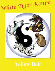 Title: White Tiger Kenpo Yellow Belt, Author: L. M. Rathbone