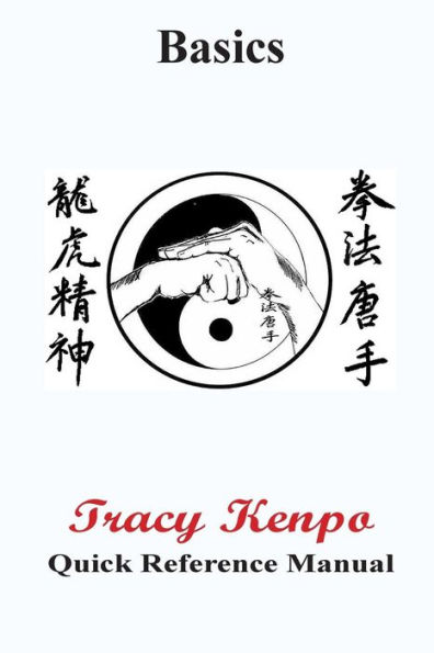 Tracy Kenpo Basics Quick Reference: Quick Reference