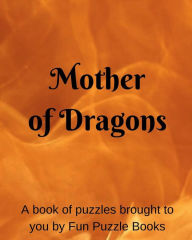 Title: Mother of Dragons, Author: Dannelle Gay