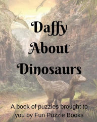 Title: Daffy About Dinosaurs, Author: Dannelle Gay