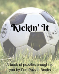 Title: Kickin' It, Author: Dannelle Gay