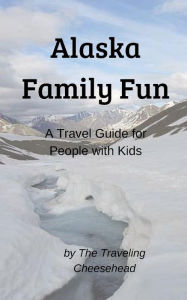 Title: Alaska Family Fun, Author: Dannelle Gay
